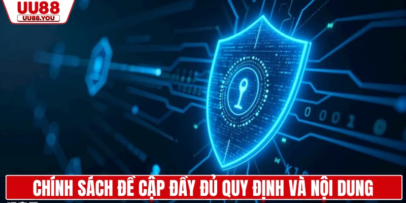 Chính sách đề cập đầy đủ quy định và nội dung