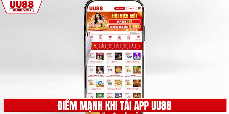 Điểm mạnh khi tải app UU88
