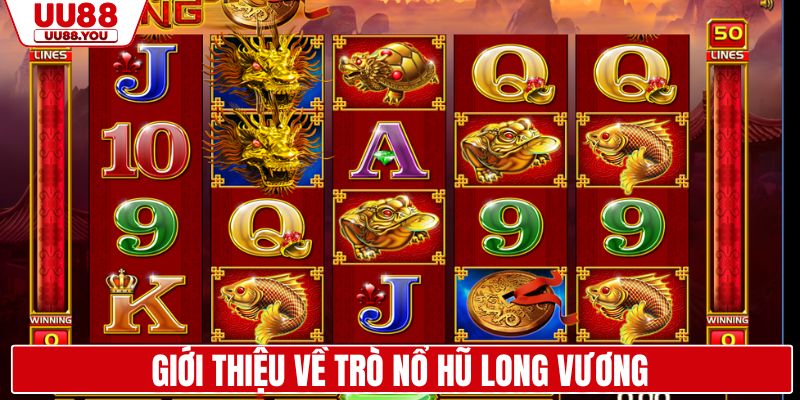 Giới thiệu về trò nổ hũ Long Vương