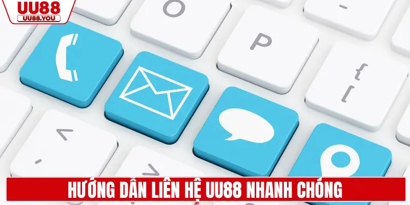 Hướng dẫn liên hệ UU88 nhanh chóng