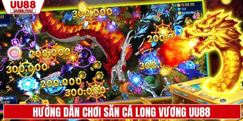 Hướng dẫn trải nghiệm săn cá long vương tại UU88