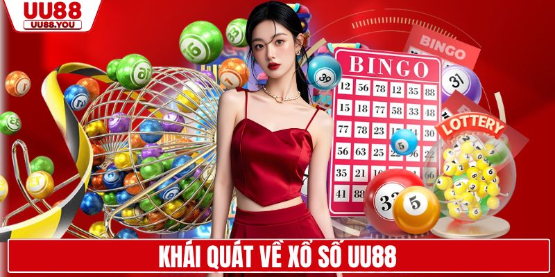 Khái quát về xổ số UU88