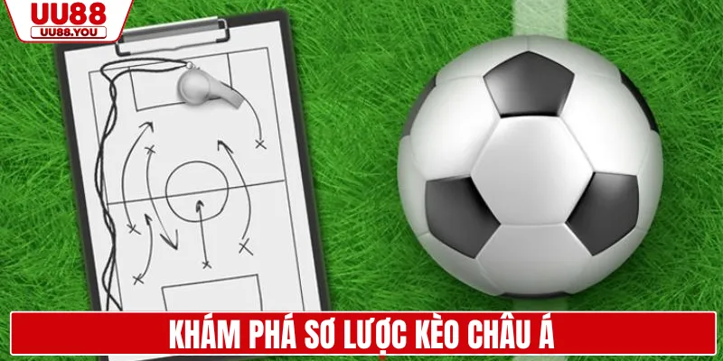 Khám phá sơ lược kèo châu Á
