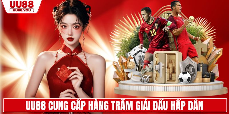 UU88 cung cấp hàng trăm giải đấu hấp dẫn